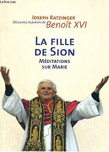 La fille de Sion : considérations sur la foi mariale de l'Eglise