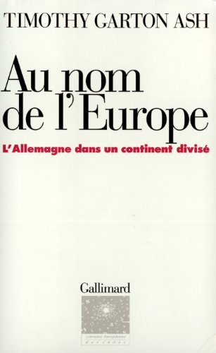 Au nom de l'Europe : l'Allemagne dans un continent divisé