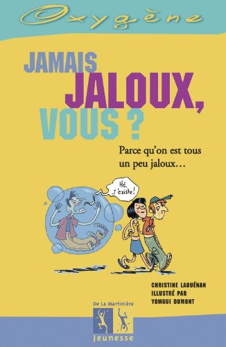 Jamais jaloux, vous ? : parce qu'on est tous un peu jaloux...