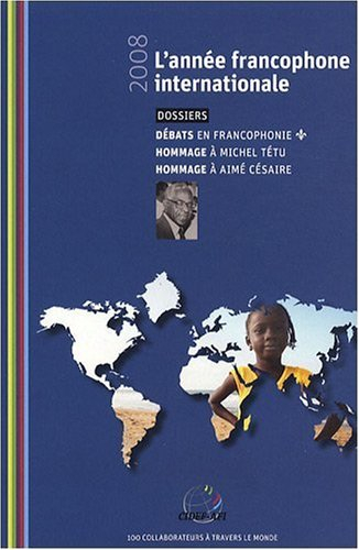 L'année francophone internationale 2008 : bilan, perspectives