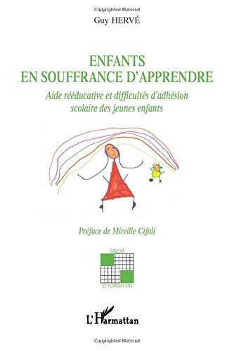 Enfants en souffrance d'apprendre : aide rééducative et difficultés d'adhésion scolaire des jeunes e