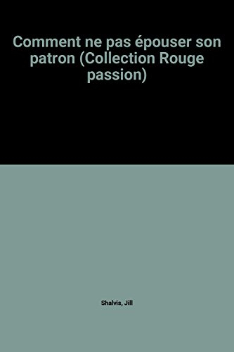 comment ne pas épouser son patron (collection rouge passion)