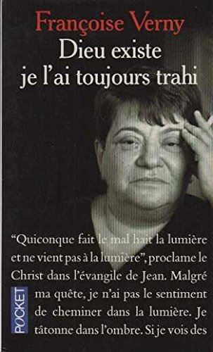 Dieu existe, je l'ai toujours trahi