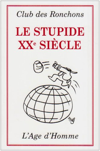 Le stupide XXe siècle
