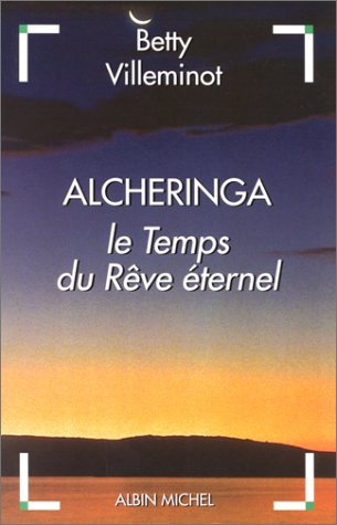 Alcheringa : le temps du rêve éternel