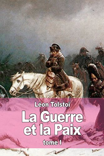 La Guerre et la Paix: Tome I
