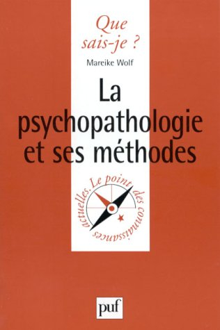 La psychopathologie et ses méthodes