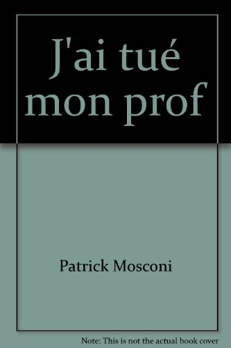 j'ai tué mon prof