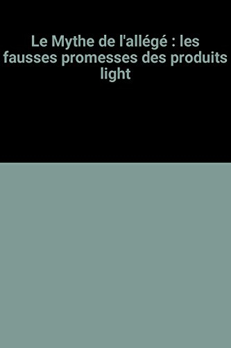 Le Mythe de l'allégé : les fausses promesses des produits light