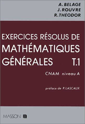 Exercices résolus de mathématiques générales. Vol. 1