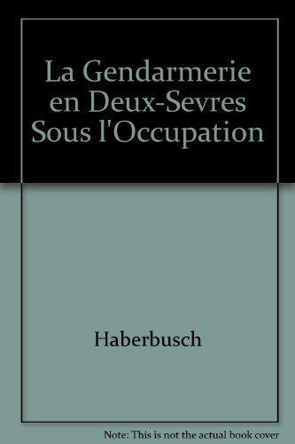 La gendarmerie en Deux-Sèvres sous l'Occupation