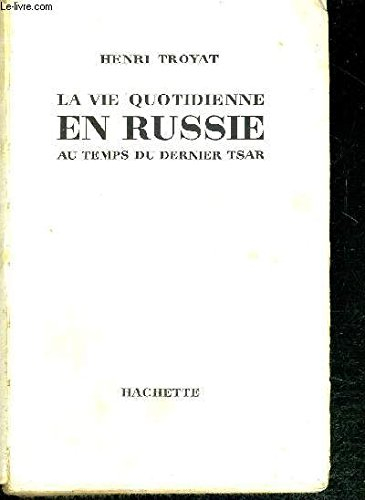 La Vie quotidienne en Russie au temps du dernier tsar