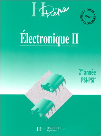 Electronique, 2e année PSI-PSI*. Vol. 2