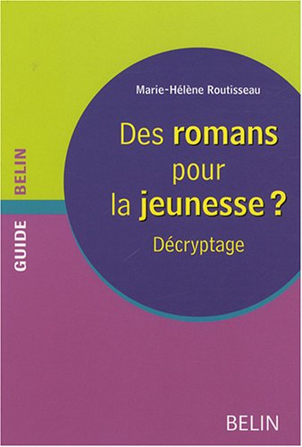 Des romans pour la jeunesse ? : décryptage