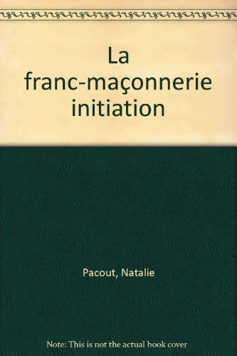La franc-maçonnerie : initiation