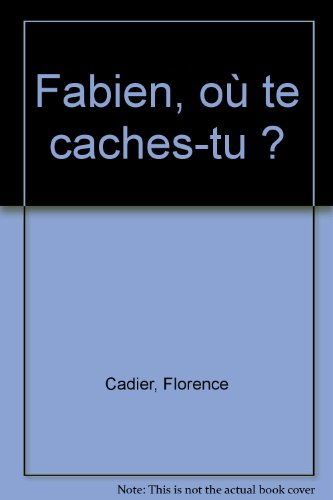 Fabien où te caches-tu ?