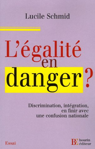 L'égalité en danger ? : discrimination, intégration, en finir avec une confusion nationale