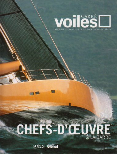 Carré voiles, n° 1. Chefs-d'oeuvre à la barre