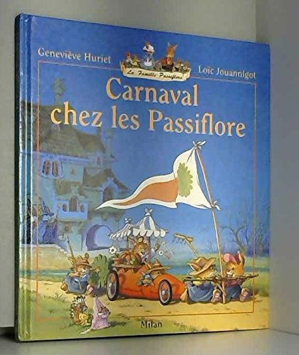 La famille Passiflore. Carnaval chez les Passiflore
