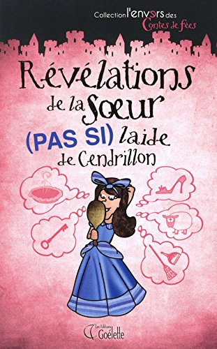 revelations de la soeur (pas si) laide de cendrillon