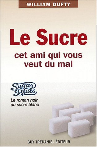 Sugar blues : le roman noir du sucre blanc