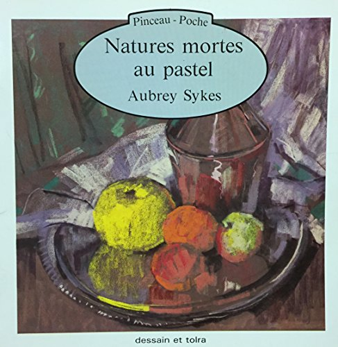 Natures mortes au pastel