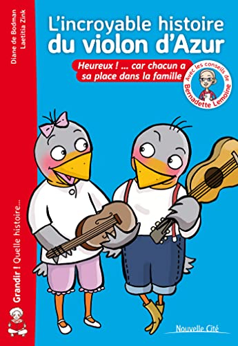 L'incroyable histoire du violon d'Azur : heureux !... car chacun a sa place dans la famille