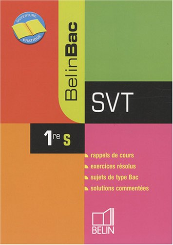SVT 1re S : rappels de cours, exercices résolus, sujets de bac, solutions commentées : nouveau progr
