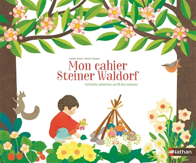 Mon cahier Steiner Waldorf : activités créatives au fil des saisons
