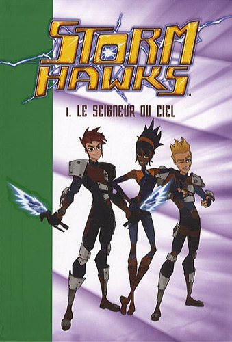 Storm hawks. Vol. 1. Le seigneur du ciel