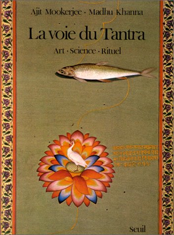 la voie du tantra : art, science, rituels