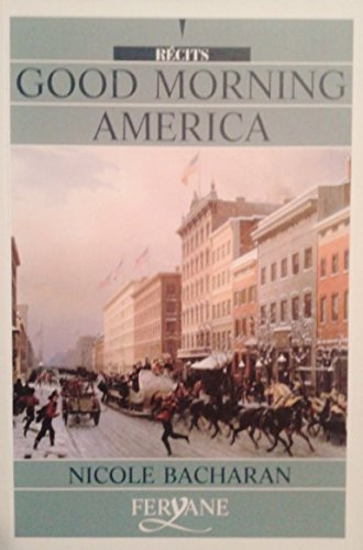 Good morning America : ceux qui ont inventé l'Amérique