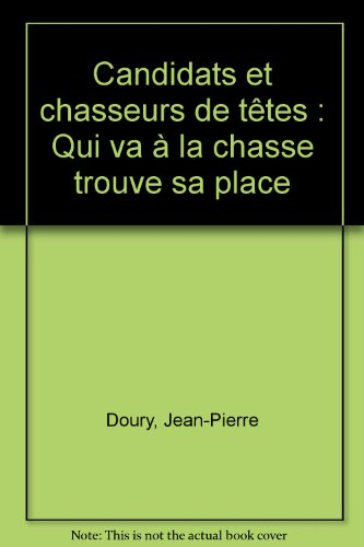 Candidats et chasseurs de têtes : qui va à la chasse trouve sa place