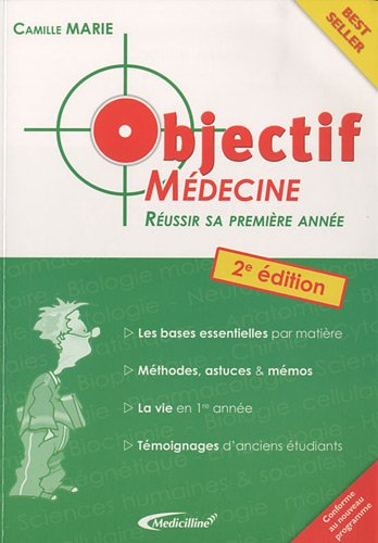 Objectif médecine : réussir sa première année : les bases essentielles par matière, méthodes, astuce