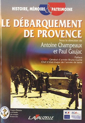 Le débarquement de Provence : actes du colloque international organisé les 5, 6, 7 octobre 2004 à Fr