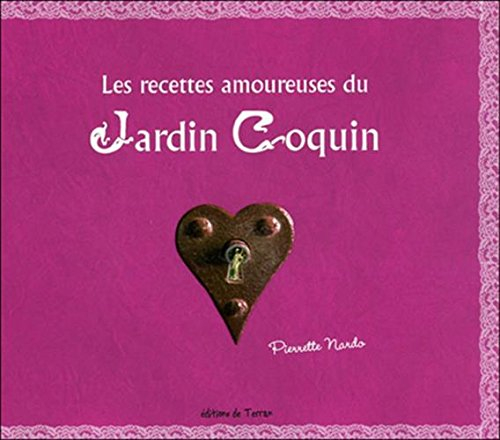 Les recettes amoureuses du jardin coquin