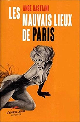 les mauvais lieux de paris : suivi des nouveaux mauvais lieux de paris
