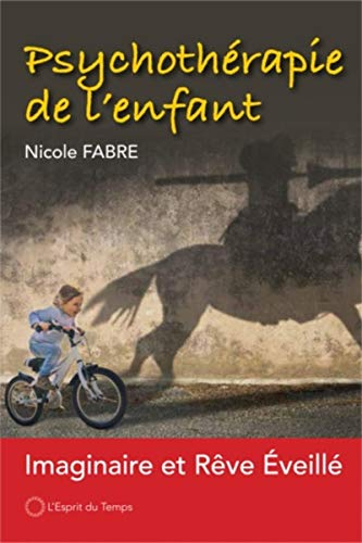 Psychothérapie de l'enfant : imaginaire et rêve éveillé