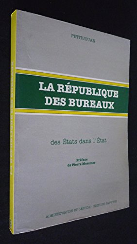 La République des bureaux : des Etats dans l'Etat