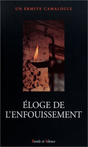 Eloge de l'enfouissement : la spiritualité des ermites camaldules de Monte Corona