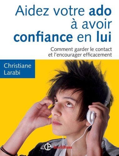 Aidez votre ado à avoir confiance en lui : comment garder le contact et l'encourager efficacement