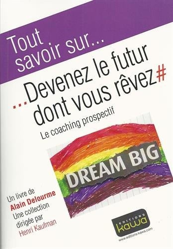 Devenez le futur dont vous rêvez : le coaching prospectif