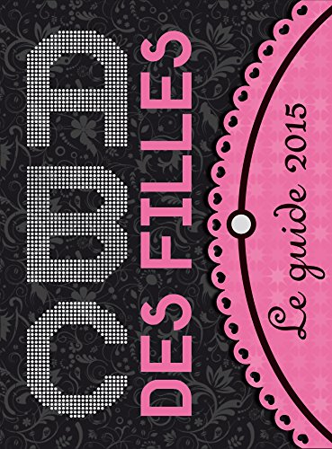 L'abc des filles : le guide 2015