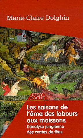 Les saisons de l'âme : des labours aux moissons, l'analyse jungienne des contes de fées