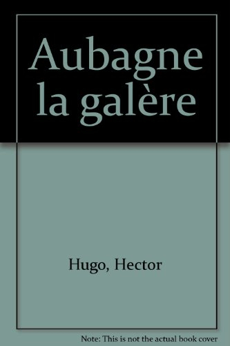 Aubagne la galère