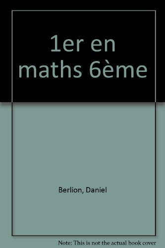 1er en maths, 6ème (, corrigés)