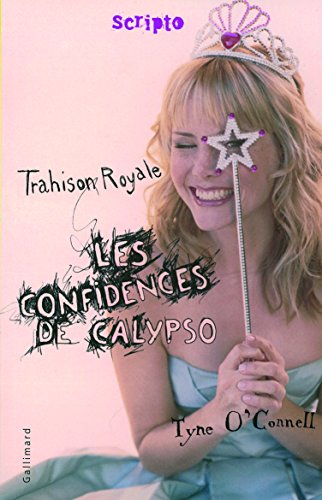 Les confidences de Calypso. Vol. 2. Trahison royale