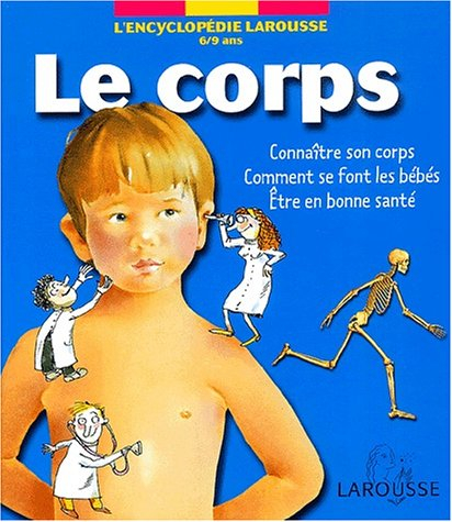 Le corps : connaître son corps, comment se font les bébés, être en bonne santé