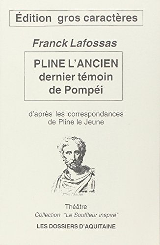 Pline l'Ancien : dernier témoin de Pompéi