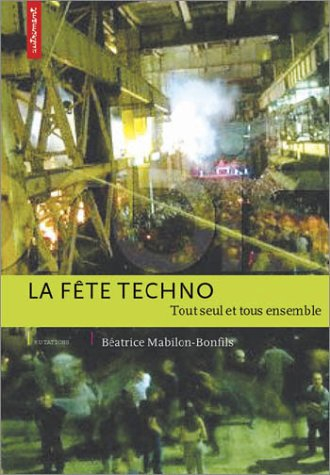 La fête techno : tout seul et tous ensemble